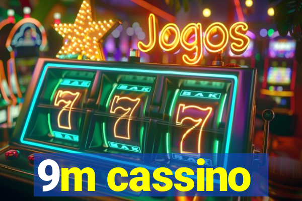 9m cassino